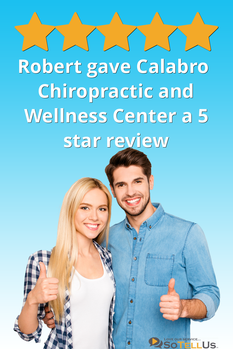 Robert B Gave Calabro Chiropractic And Wellness Center A 5 Star Review ...