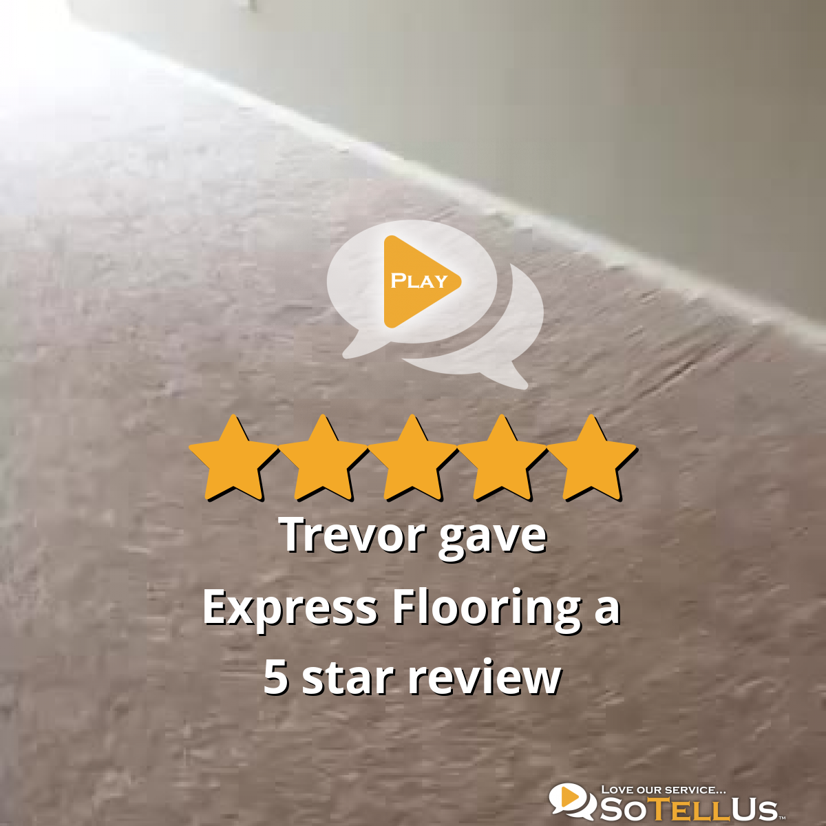 Trevor T gave Express Flooring a 5 star review on SoTellUs