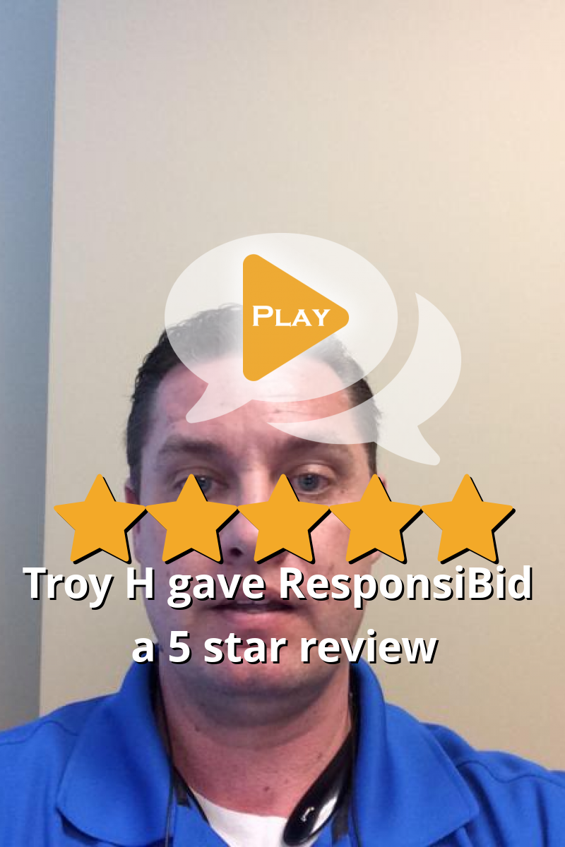Troy H Gave ResponsiBid A 5 Star Review On SoTellUs