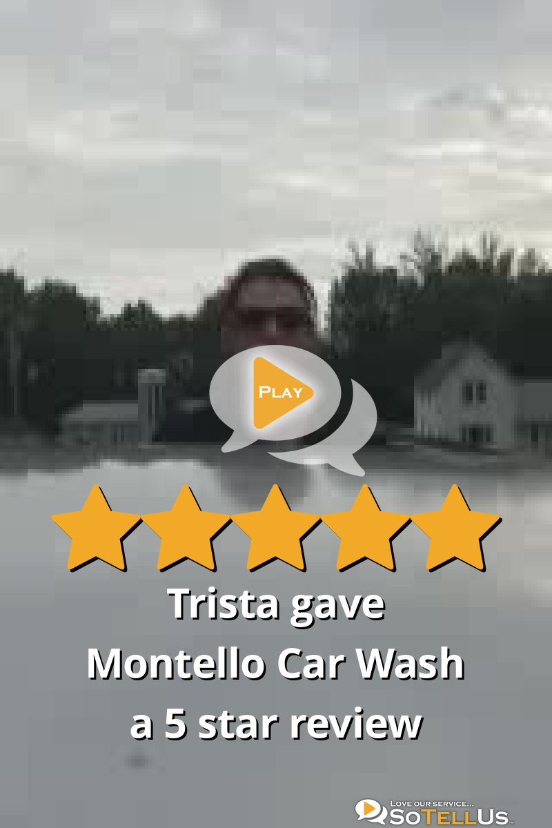 Trista R gave Montello Car Wash a 5 star review on SoTellUs