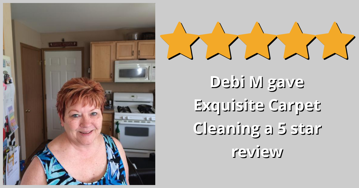 Debi M gave Exquisite Carpet Cleaning a 5 star review on SoTellUs