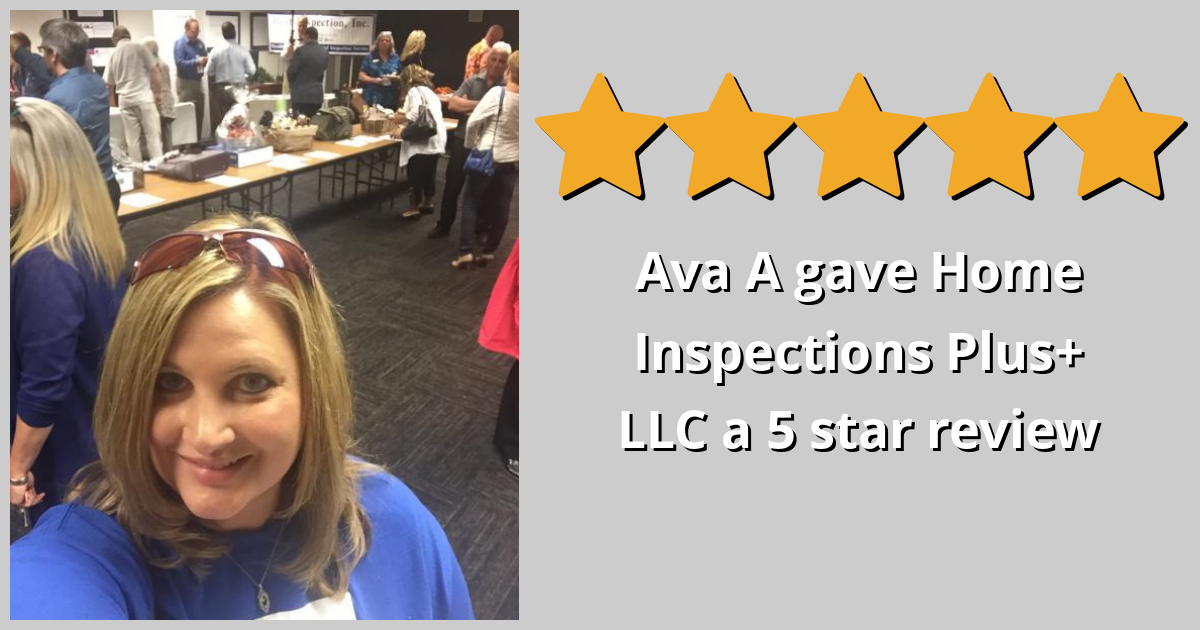 Ava A Gave Home Inspections Plus+ LLC A 5 Star Review On SoTellUs