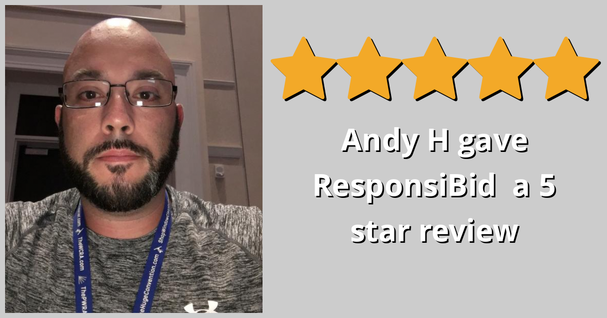 Andy H Gave ResponsiBid A 5 Star Review On SoTellUs