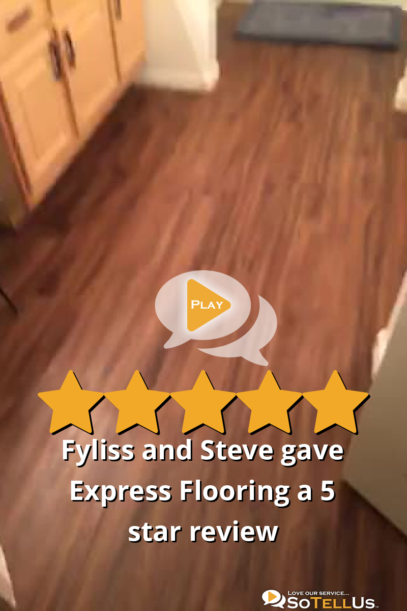 Fyliss and Steve F gave Express Flooring a 5 star review on SoTellUs