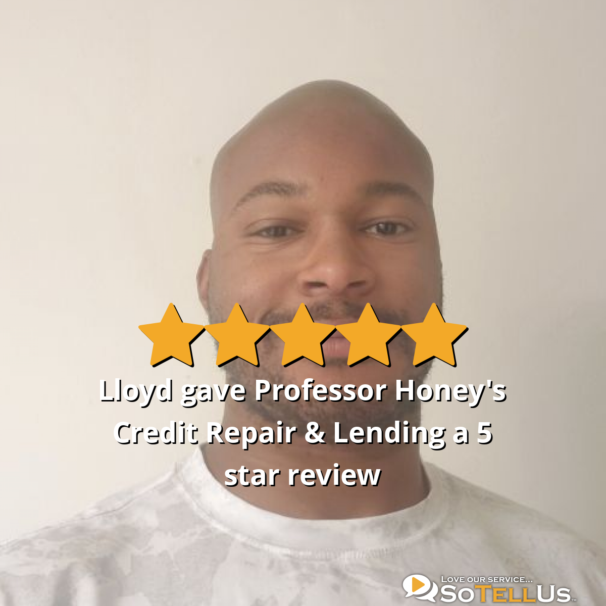 Lloyd B Gave Professor Honey's Credit & Lending A 5 Star Review On SoTellUs