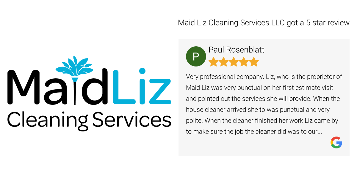 Paul Rosenblatt gave Maid Liz Cleaning Services LLC a 5 star review on ...