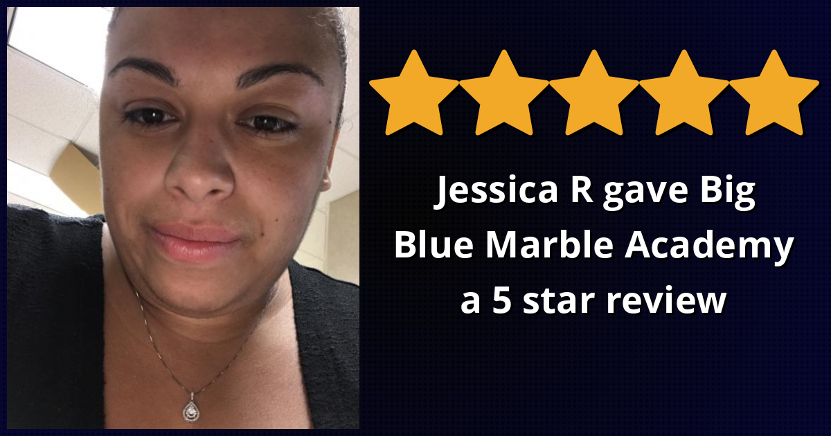 Jessica R Gave Big Blue Marble Academy A 5 Star Review On Sotellus 5536