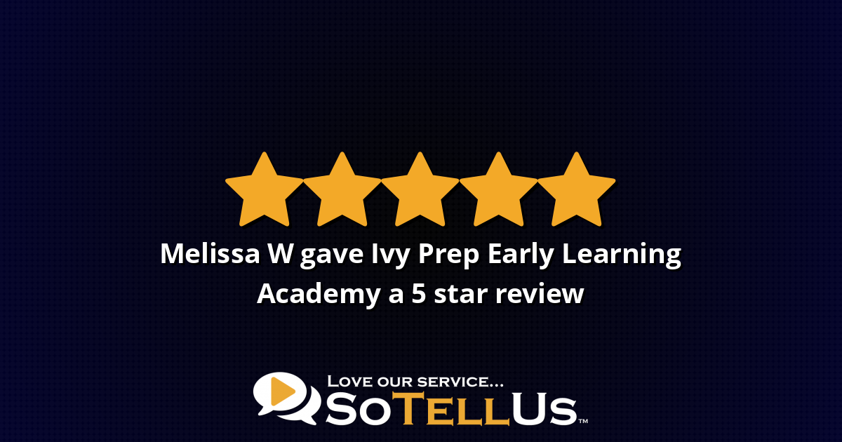 Melissa W Gave Ivy Prep Early Learning Academy A 5 Star Review On SoTellUs