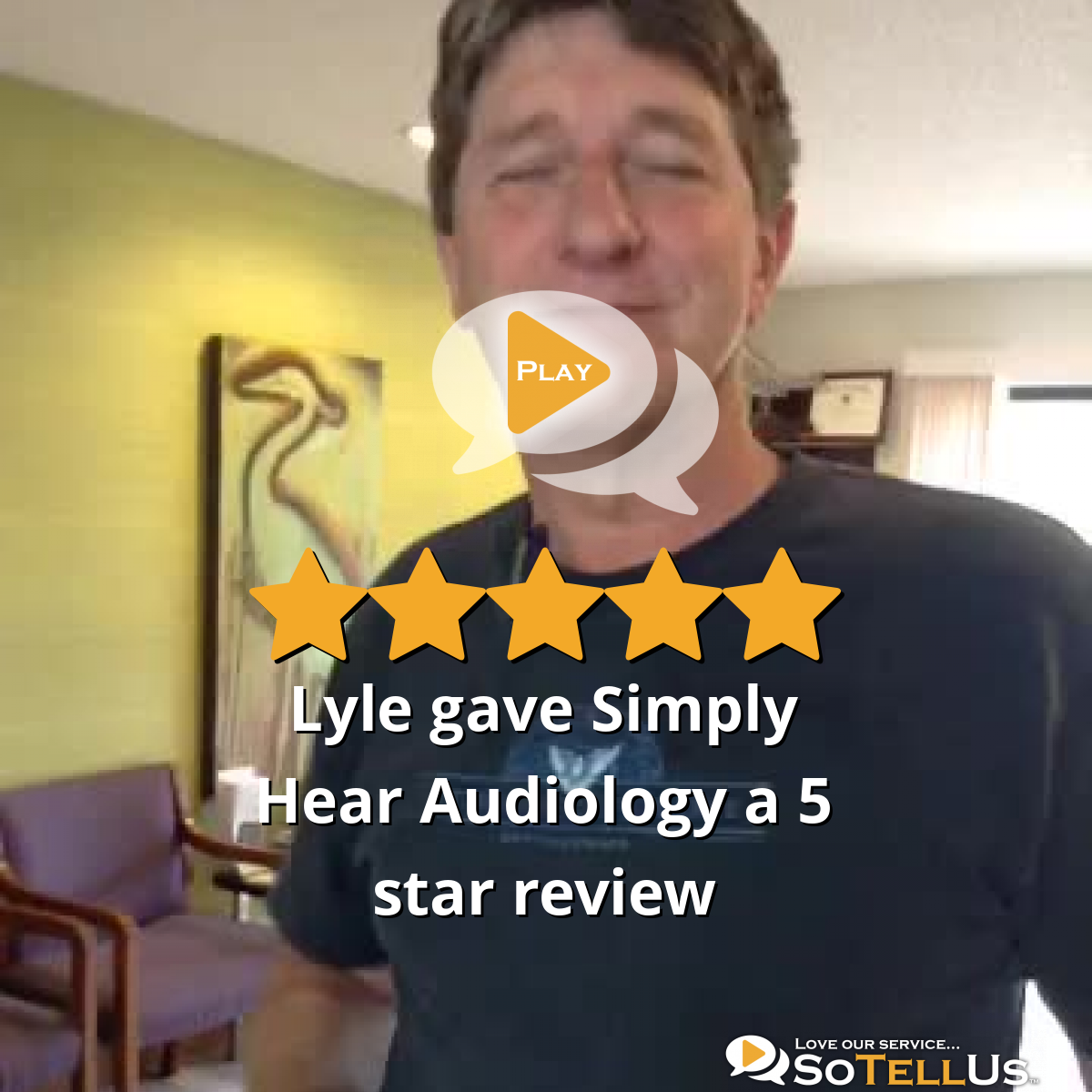 Lyle M Gave Simply Hear Audiology A 5 Star Review On SoTellUs