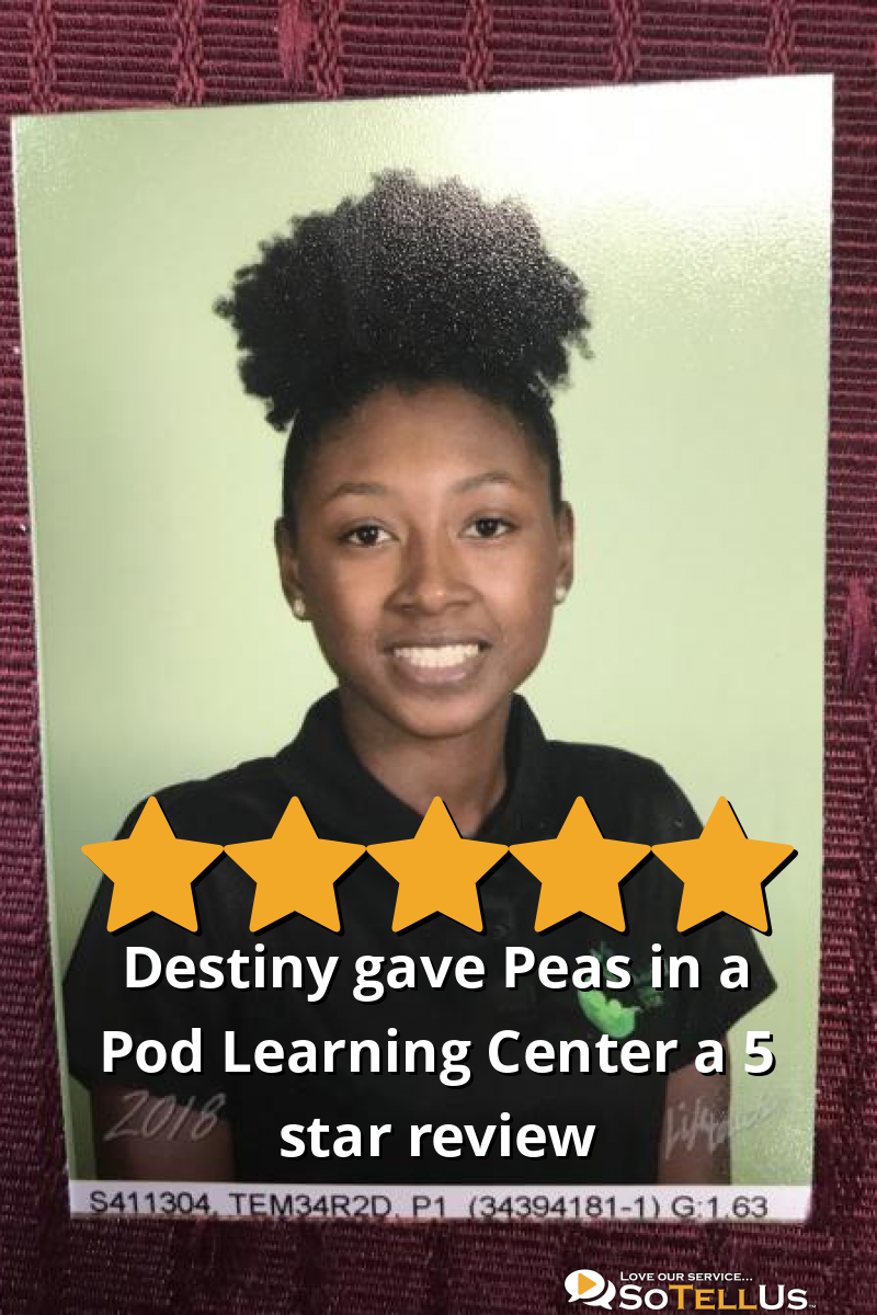 Destiny S gave Peas in a Pod Learning Center a 5 star review on SoTellUs