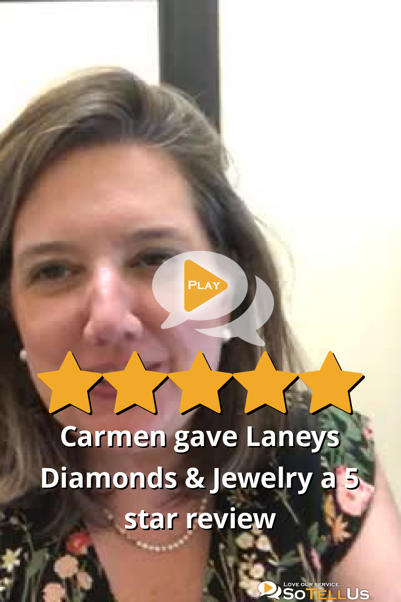 Carmen H gave Laneys Diamonds & Jewelry a 5 star review on SoTellUs