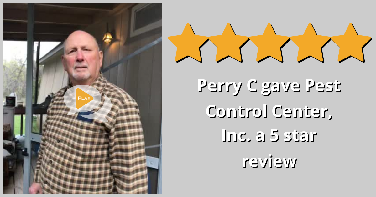 Perry C gave Pest Control Center, Inc. a 5 star review on SoTellUs