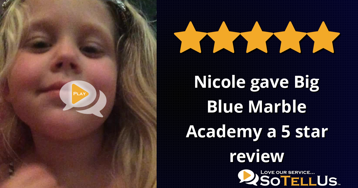 Nicole K Gave Big Blue Marble Academy A 5 Star Review On Sotellus 7110
