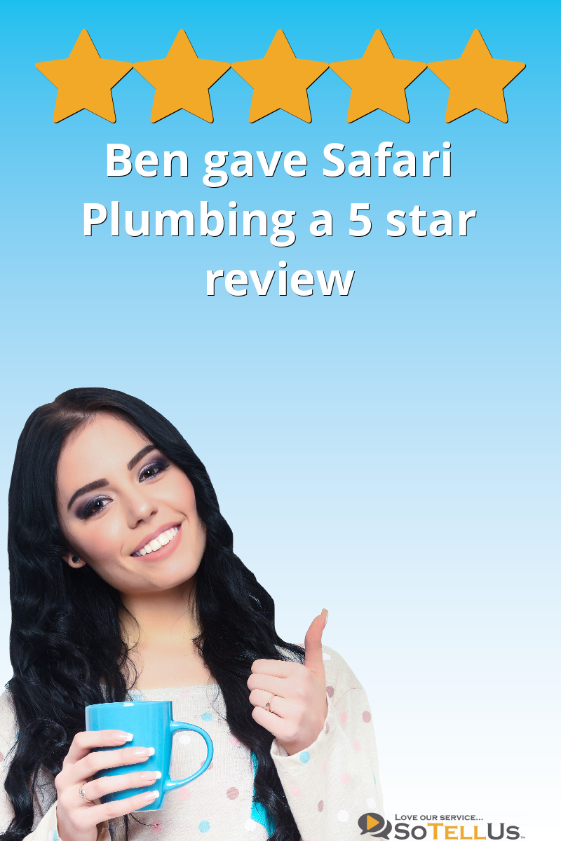 Ben B Gave Safari Plumbing A 5 Star Review On SoTellUs