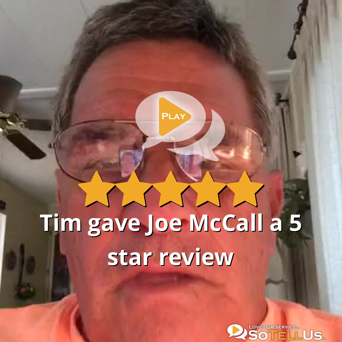 Tim B Gave Joe McCall A 5 Star Review On SoTellUs