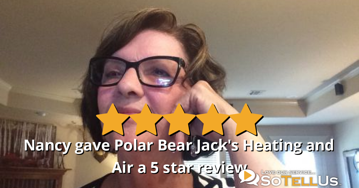Nancy D gave Polar Bear Jack's Heating and Air a 5 star review on SoTellUs