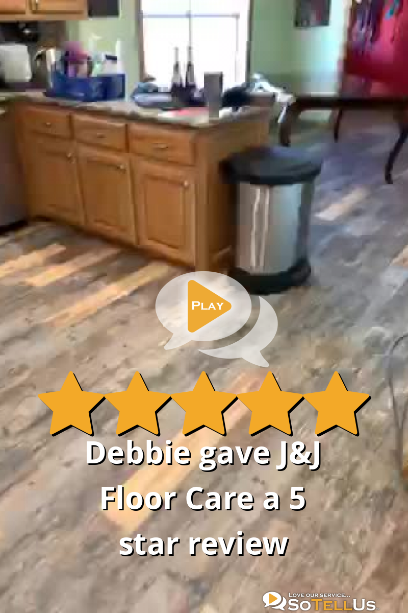 Debbie G gave J&J Floor Care a 5 star review on SoTellUs