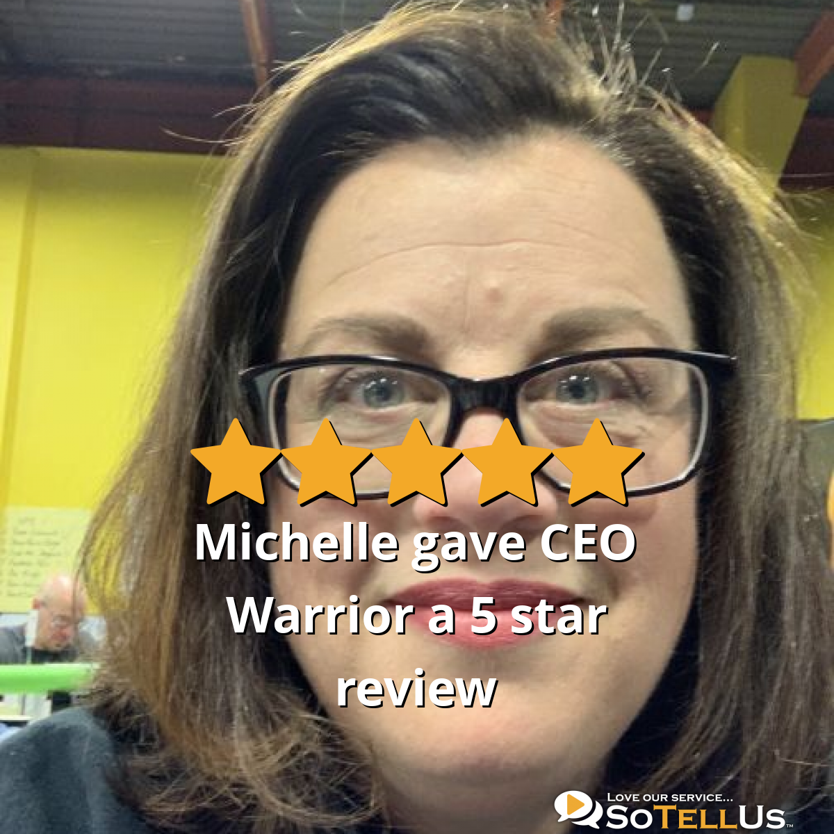 Michelle W Gave CEO Warrior A 5 Star Review On SoTellUs