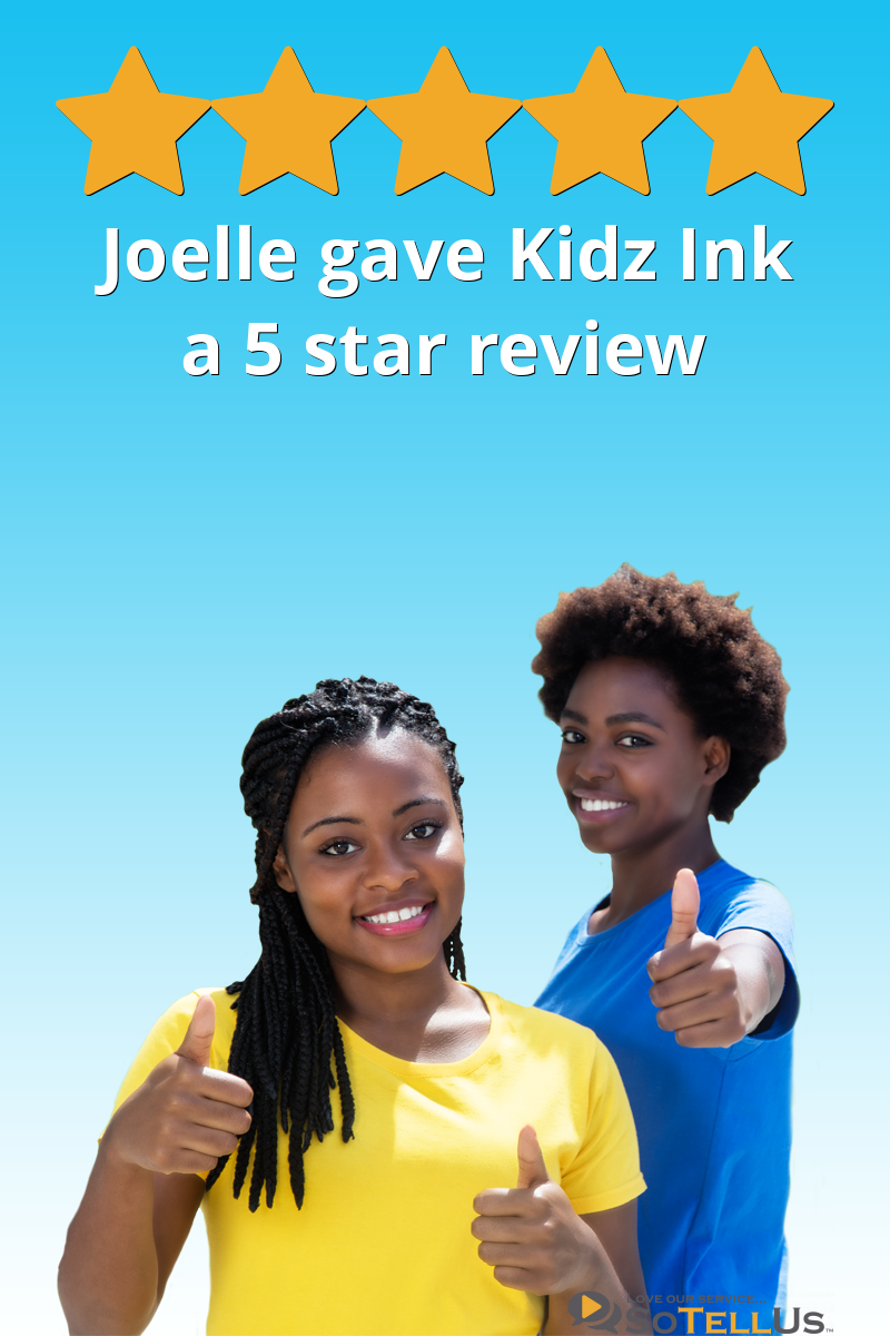 Joelle S gave Kidz Ink a 5 star review on SoTellUs