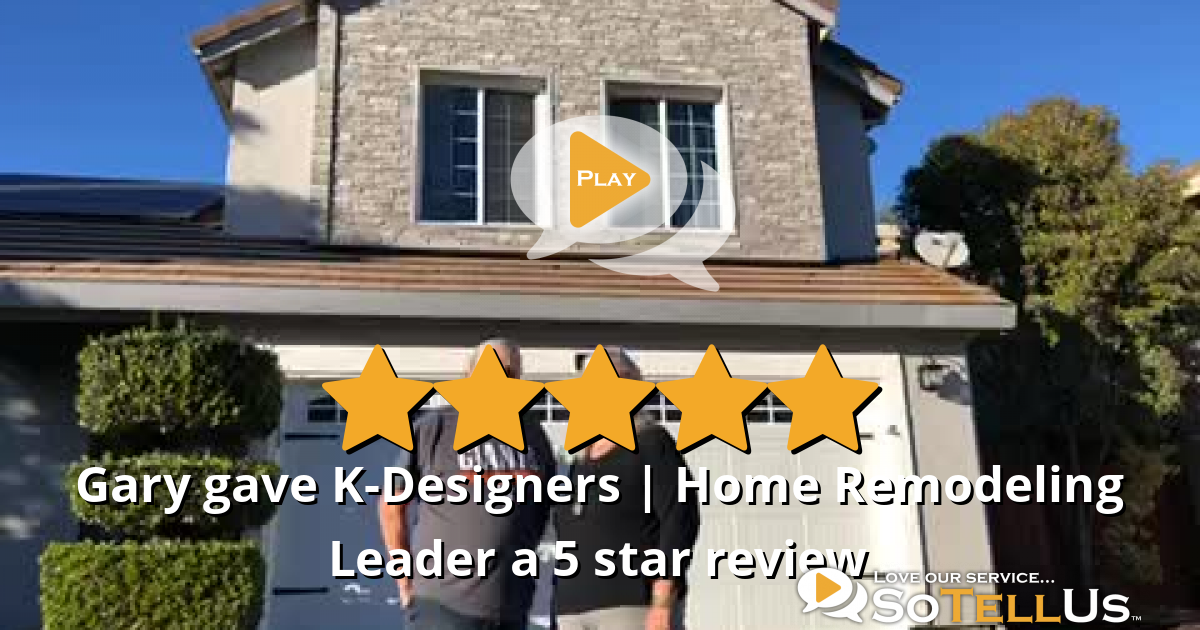 Gary A gave KDesigners Home Remodeling Leader a 5 star review on