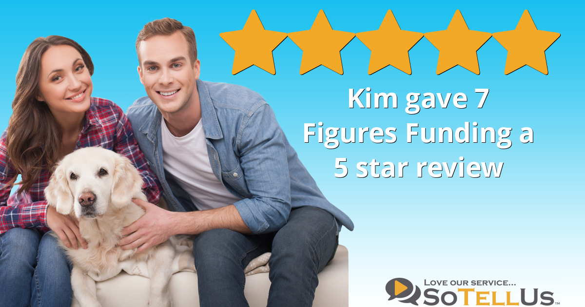Kim N Gave 7 Figures Funding A 5 Star Review On SoTellUs