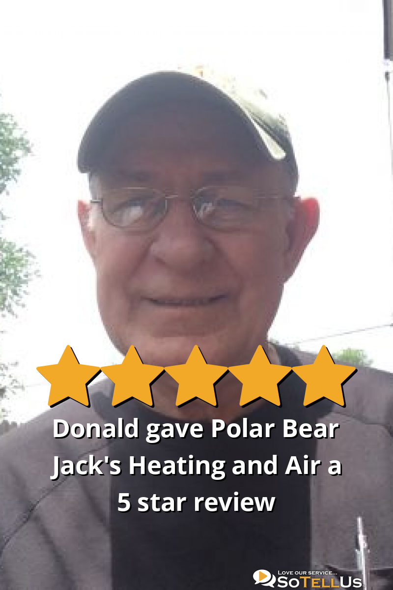 Donald W gave Polar Bear Jack's Heating and Air a 5 star review on SoTellUs