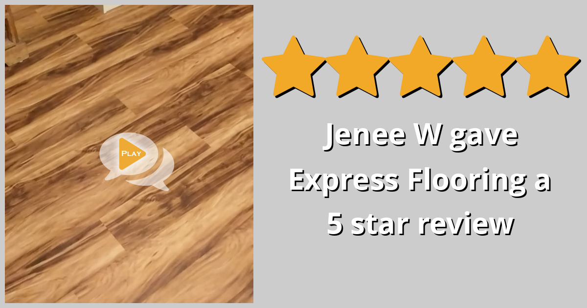 Jenee W gave Express Flooring a 5 star review on SoTellUs