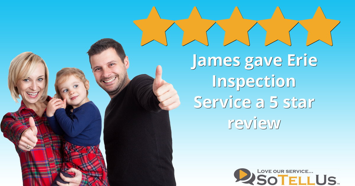 James B Gave Erie Inspection Service A 5 Star Review On SoTellUs