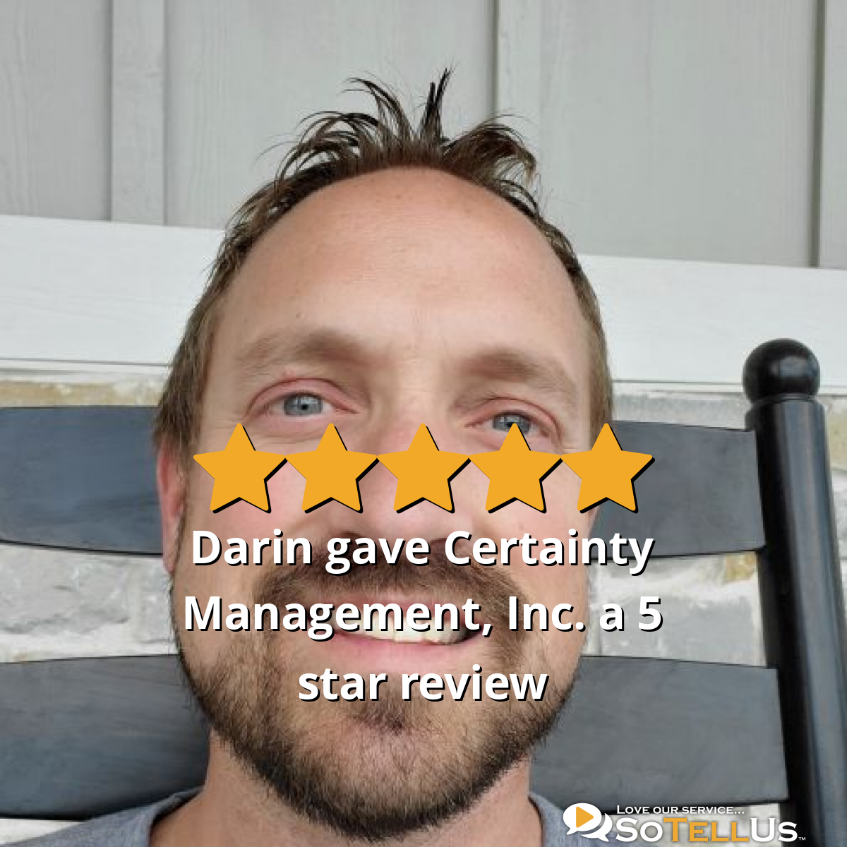 Darin B Gave Certainty Management, Inc. A 5 Star Review On SoTellUs