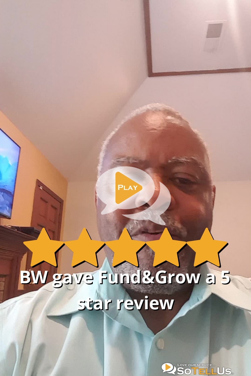 Bw B Gave Fund&Grow A 5 Star Review On SoTellUs