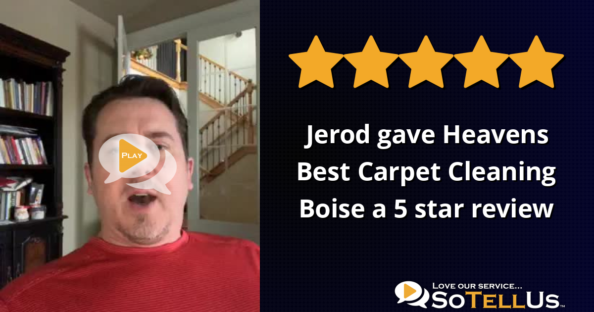 Jerod L gave Heavens Best Carpet Cleaning Boise a 5 star review on SoTellUs
