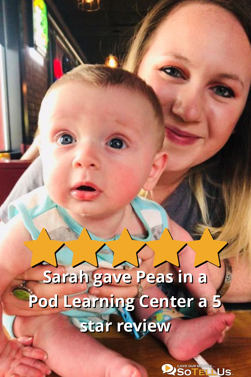 Sarah W gave Peas in a Pod Learning Center a 5 star review on SoTellUs