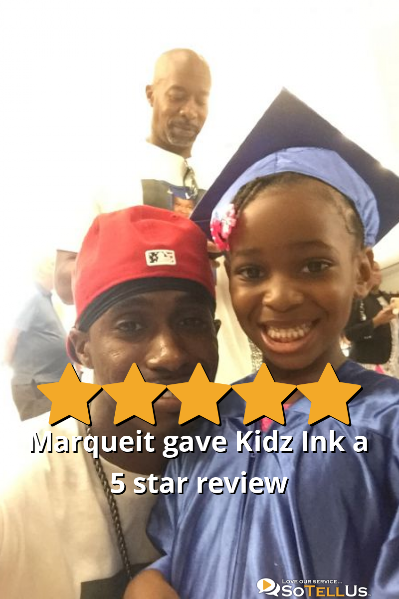 Marqueit J gave Kidz Ink a 5 star review on SoTellUs