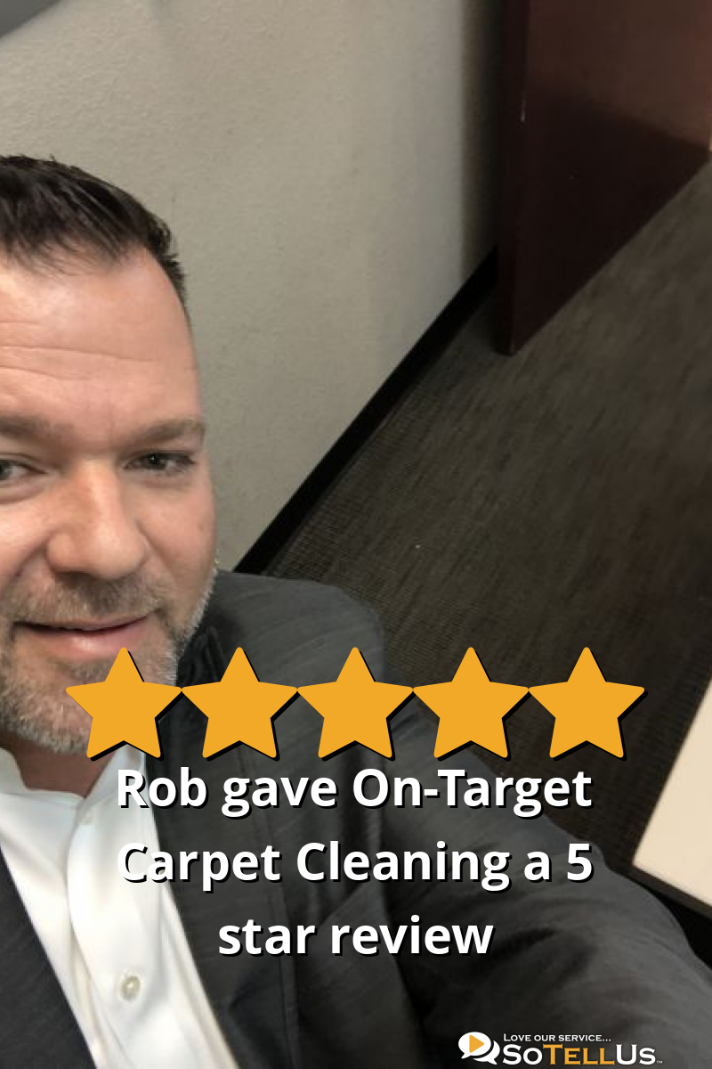Rob F gave OnTarget Carpet Cleaning a 5 star review on SoTellUs