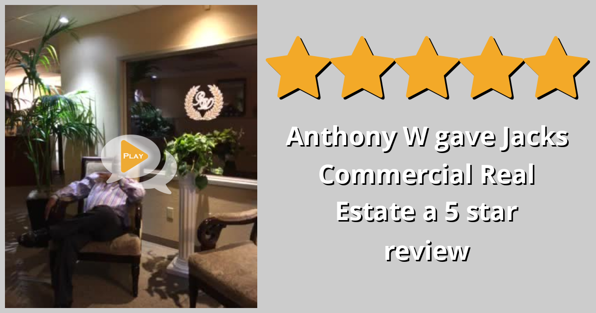 Anthony W gave Jacks Commercial Real Estate a 5 star review on SoTellUs