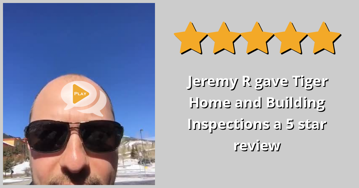 Jeremy R gave Tiger Home and Building Inspections a 5 star review on