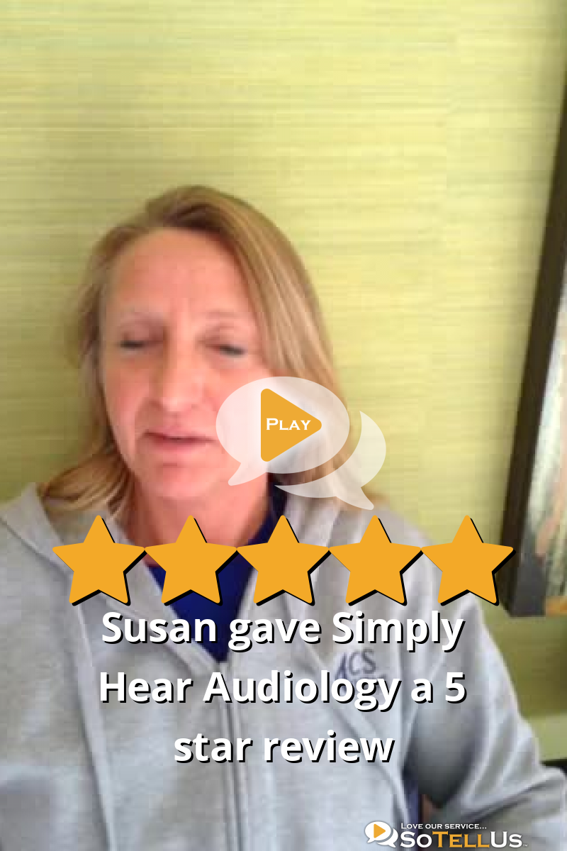 Susan A Gave Simply Hear Audiology A 5 Star Review On SoTellUs