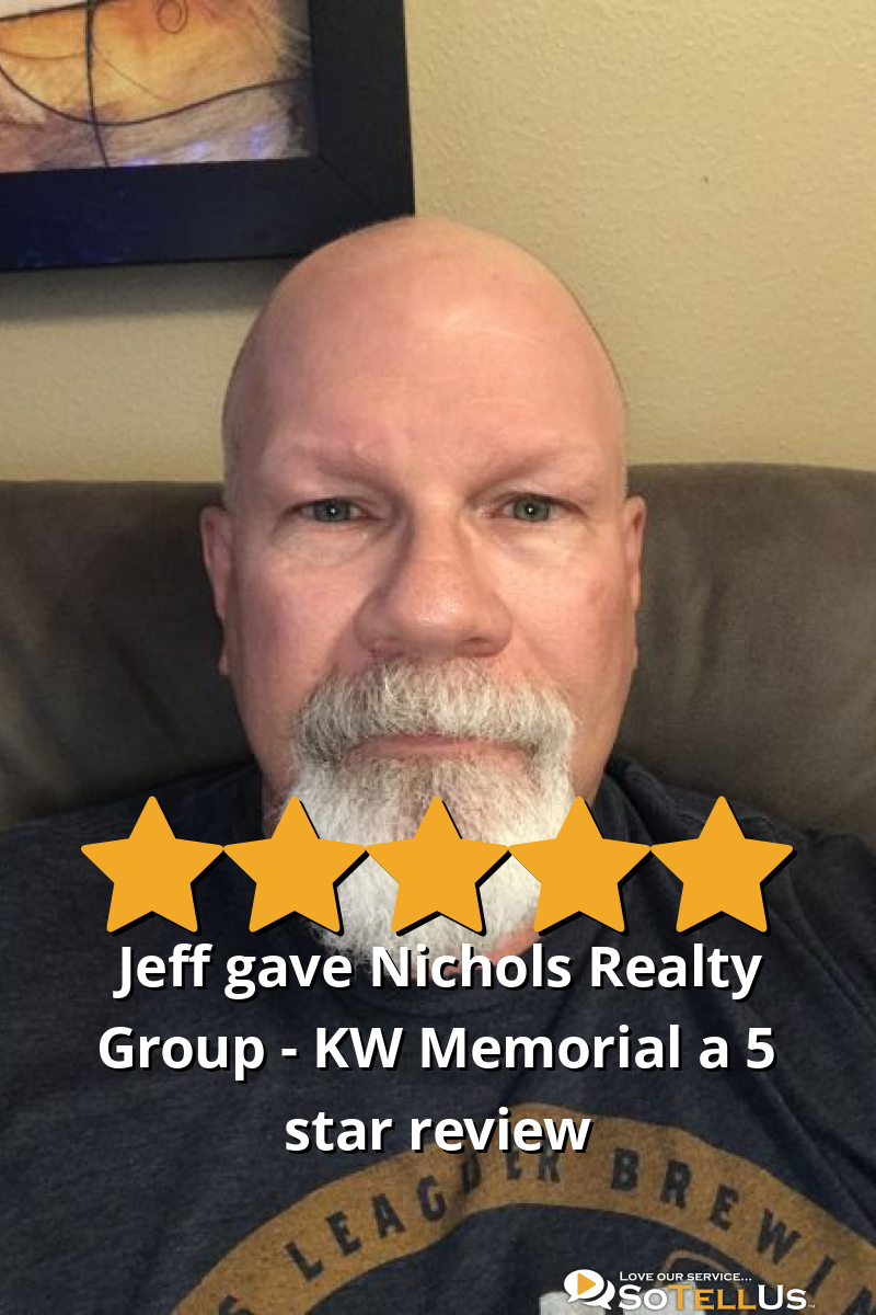 Jeff B gave Nichols Realty Group KW Memorial a 5 star review on SoTellUs