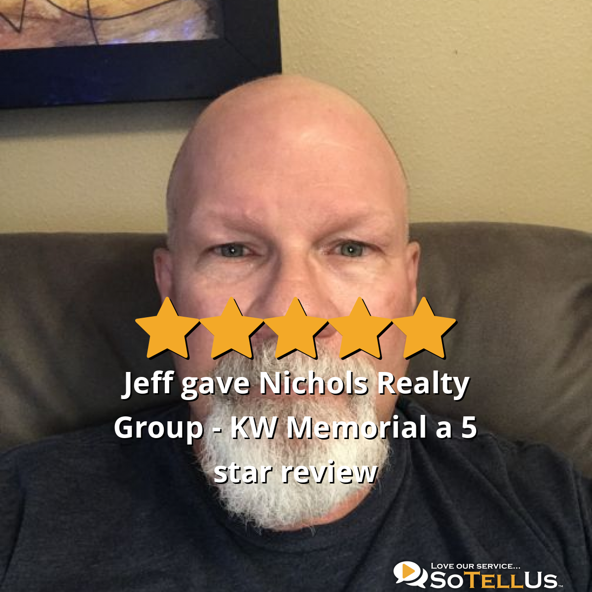 Jeff B gave Nichols Realty Group KW Memorial a 5 star review on SoTellUs