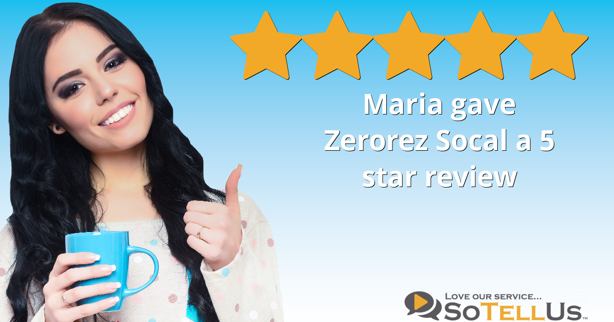 Maria A gave Zerorez Socal a 5 star review on SoTellUs