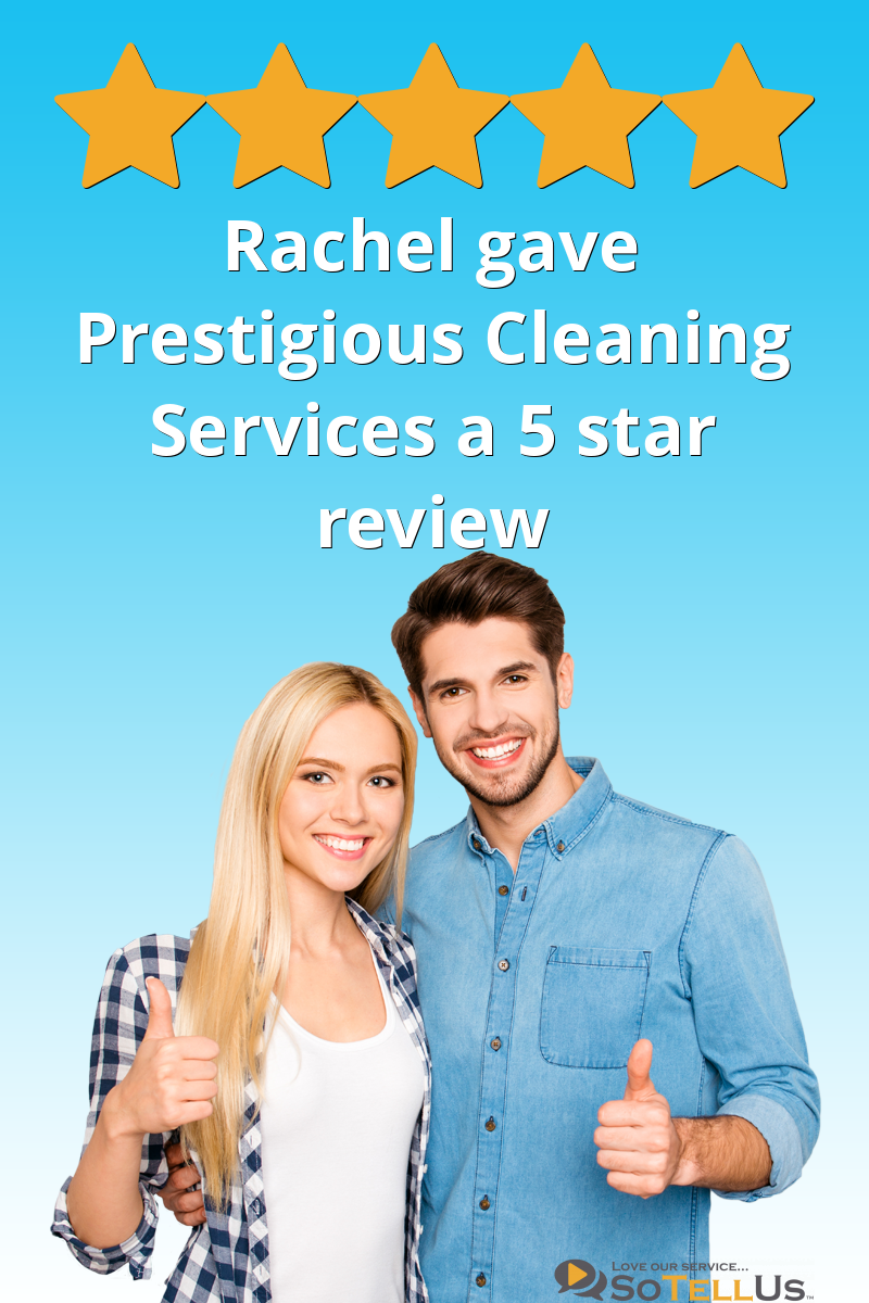 Rachel W gave Prestigious Cleaning Services LLC a 5 star review on SoTellUs