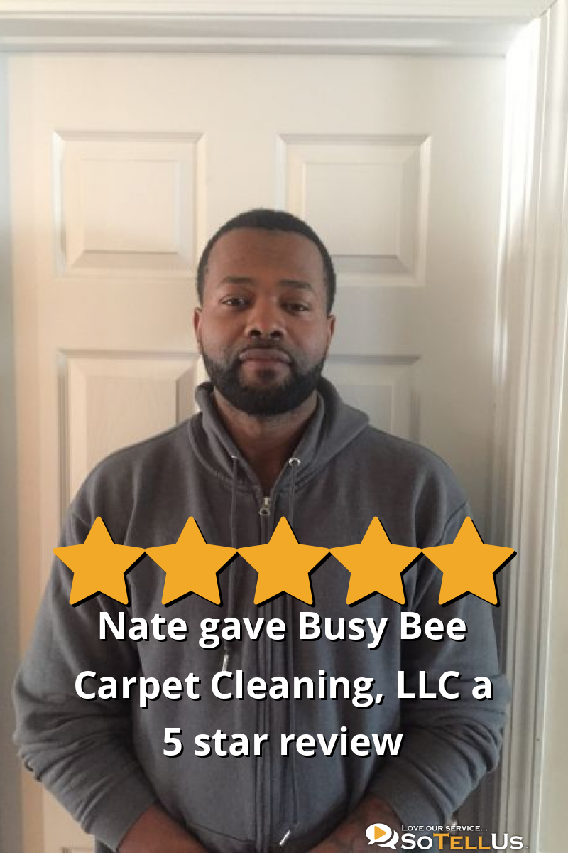 Nate M gave Busy Bee Carpet Cleaning, LLC a 5 star review on SoTellUs