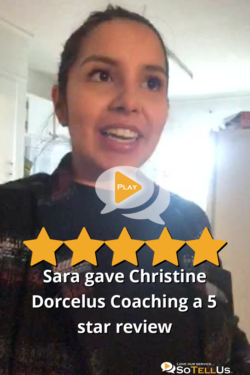 Sara V gave Christine Dorcelus Coaching a 5 star review on SoTellUs