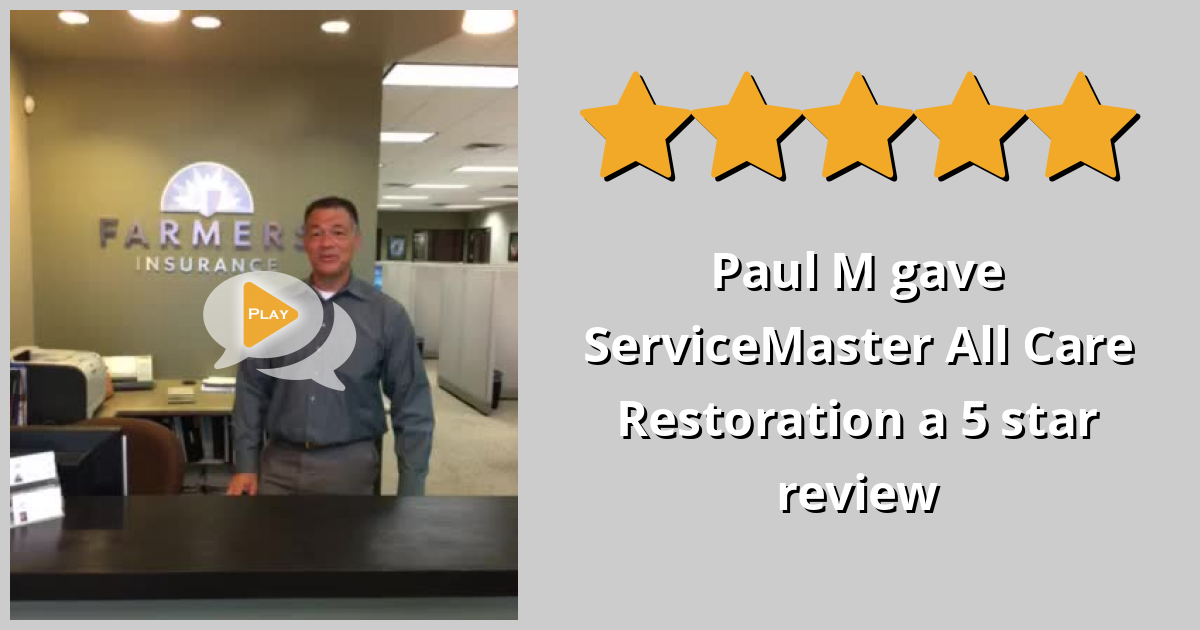 Paul M gave ServiceMaster All Care Restoration a 5 star review on SoTellUs
