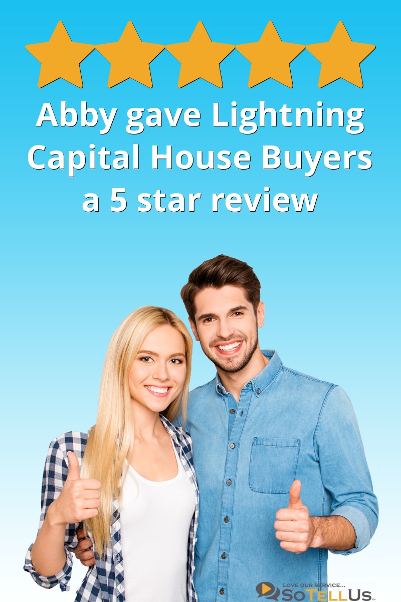 Abby V gave Lightning Capital House Buyers a 5 star review on SoTellUs