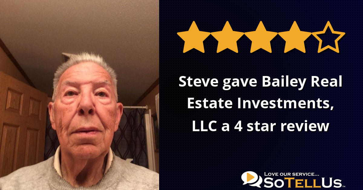 Steve M gave Bailey Real Estate Investments, LLC a 4 star review on