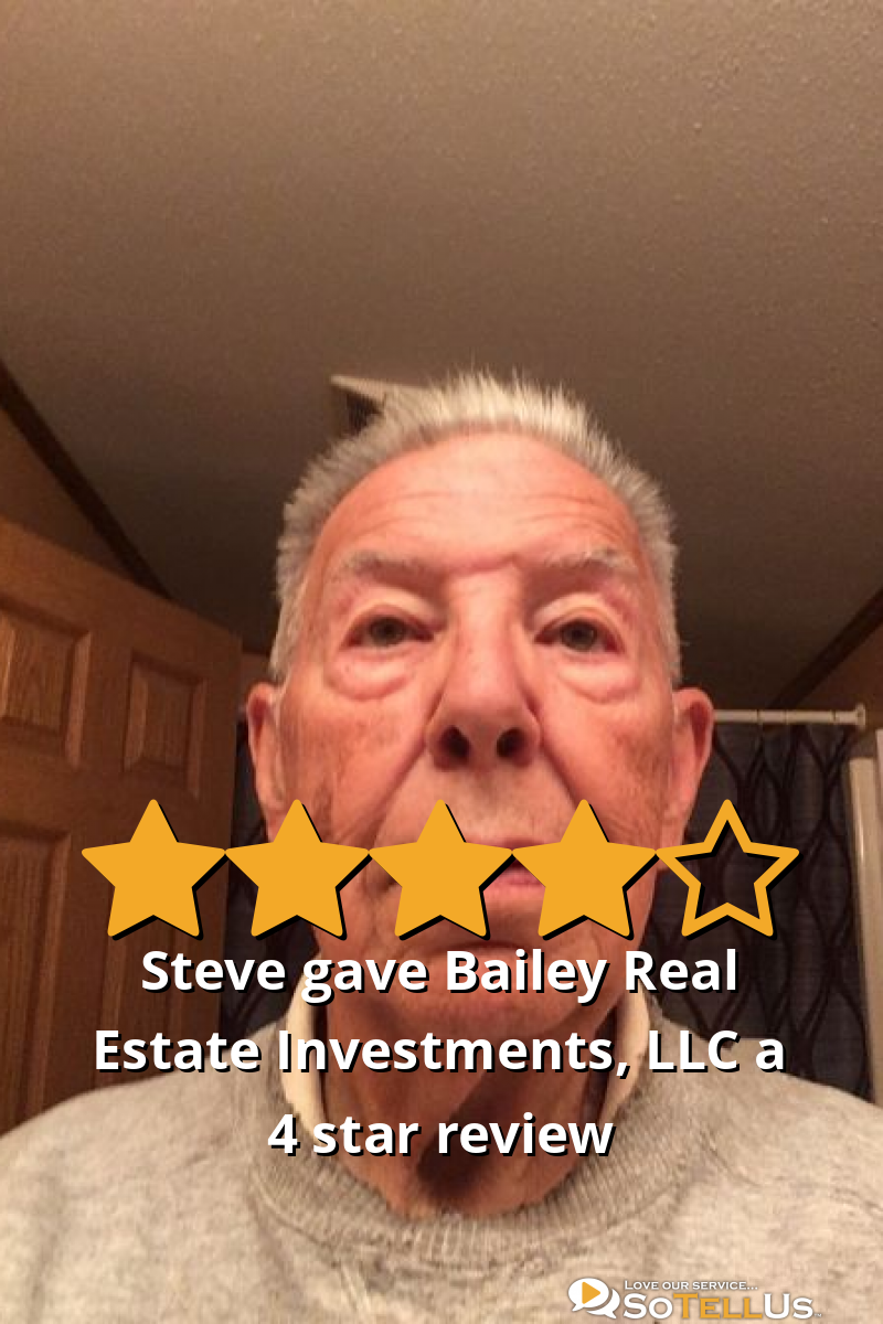 Steve M gave Bailey Real Estate Investments, LLC a 4 star review on