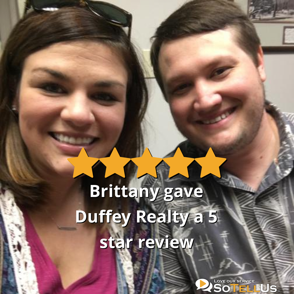 Brittany M gave Duffey Realty a 5 star review on SoTellUs