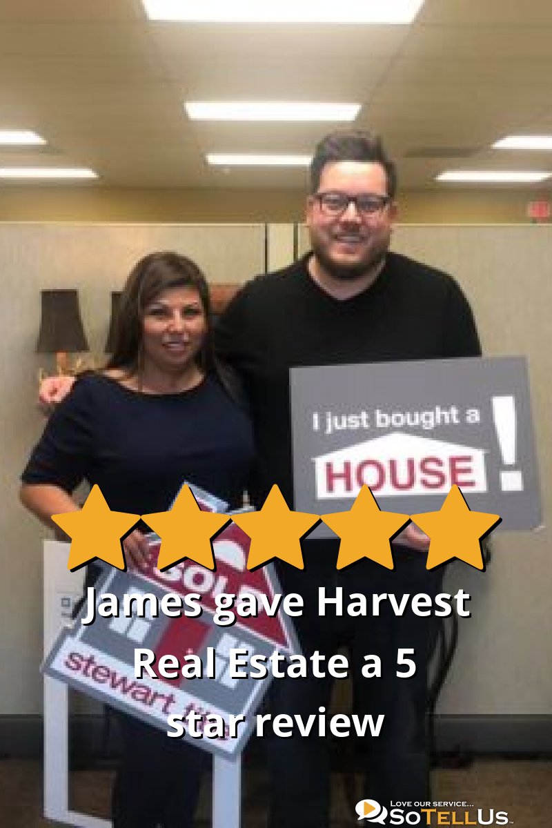 James E gave Harvest Real Estate Group a 5 star review on SoTellUs