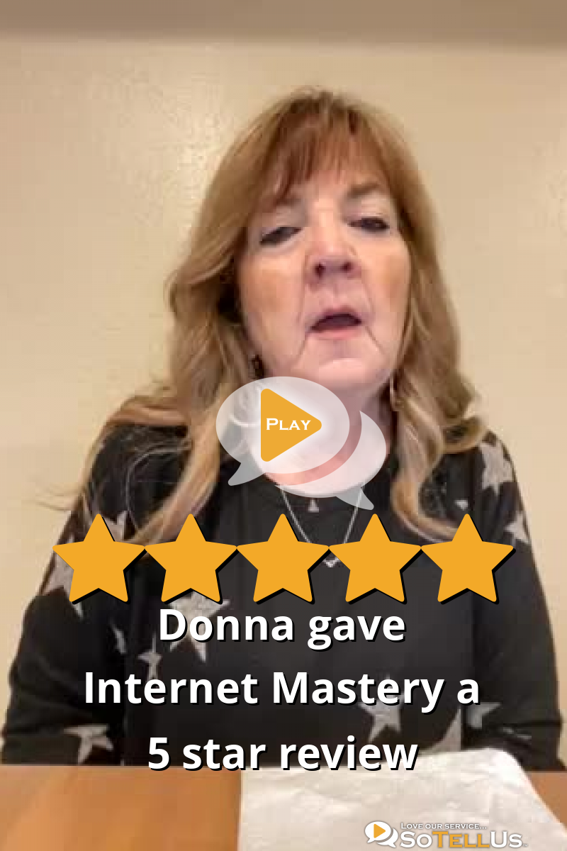 Donna B Gave Internet Mastery A 5 Star Review On SoTellUs